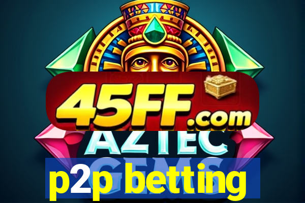 p2p betting
